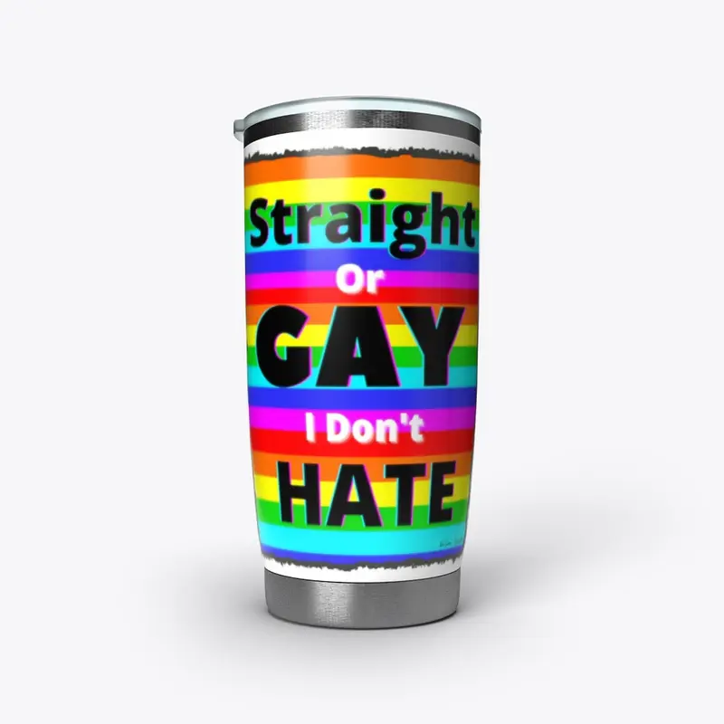 Straight or Gay I Don't Hate