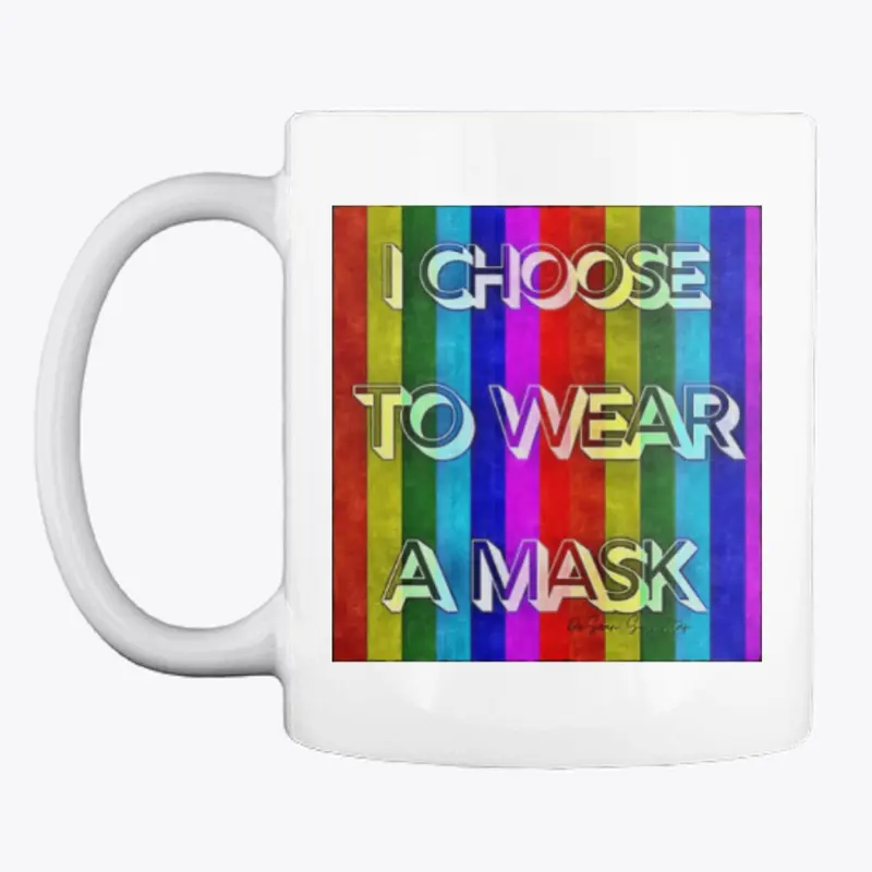 I Choose To Wear a Mask
