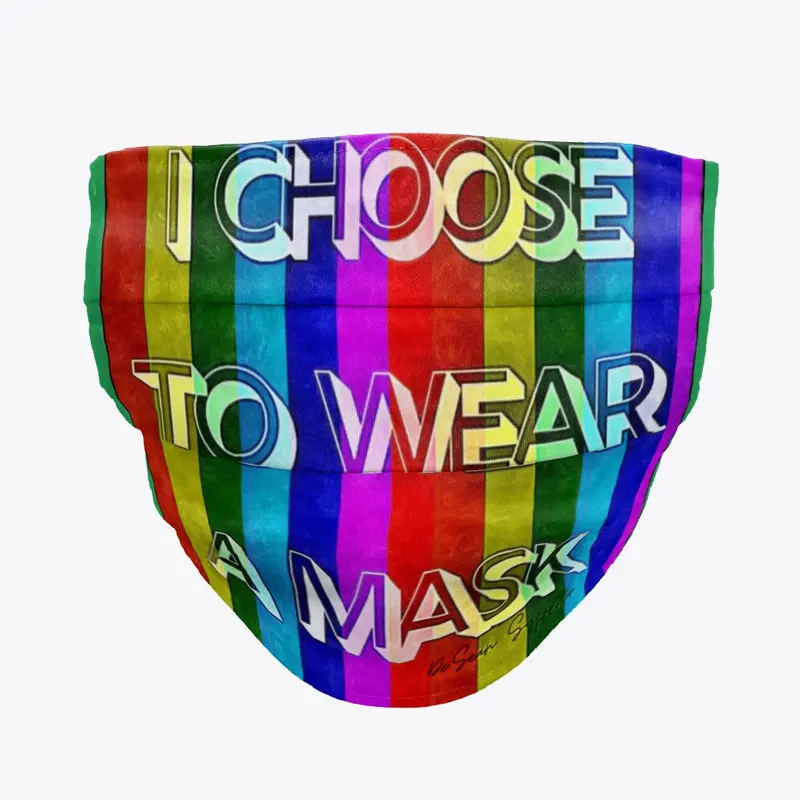 I Choose To Wear a Mask